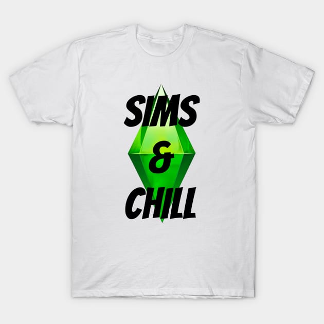 Sims & Chill T-Shirt by AlienClownThings